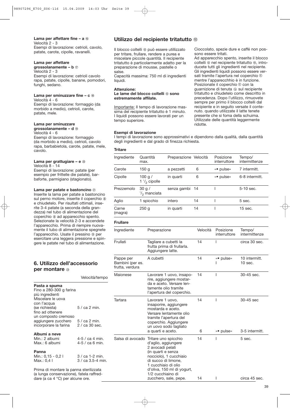 Utilizzo dell’accessorio per montare, Utilizzo del recipiente tritatutto j | Braun CombiMax 700 Vital User Manual | Page 38 / 113