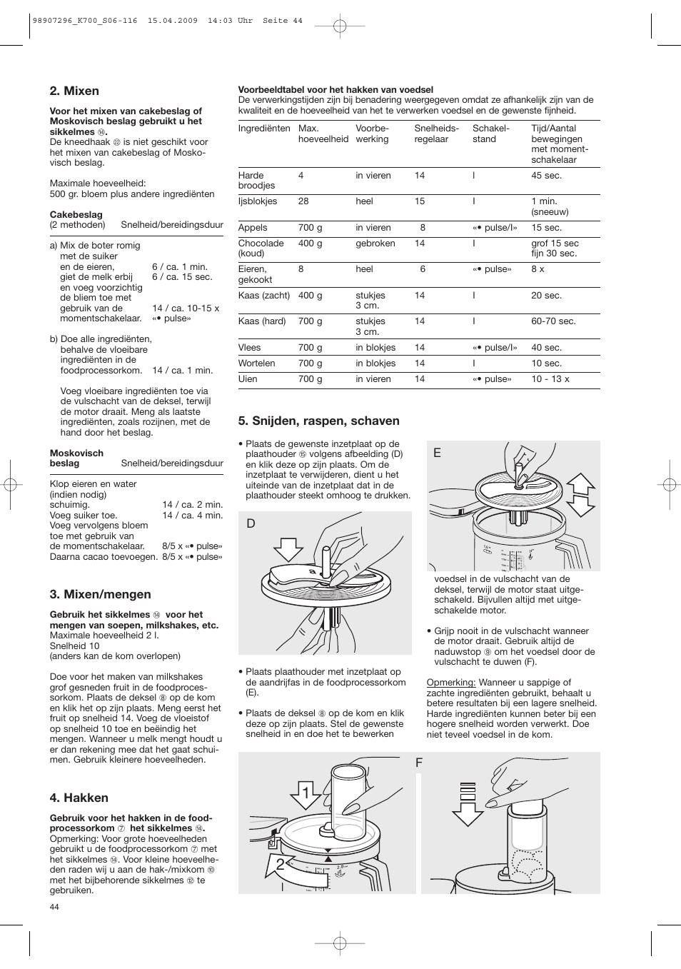 Mixen, Mixen/mengen, Hakken | Snijden, raspen, schaven | Braun CombiMax 700 Vital User Manual | Page 43 / 113