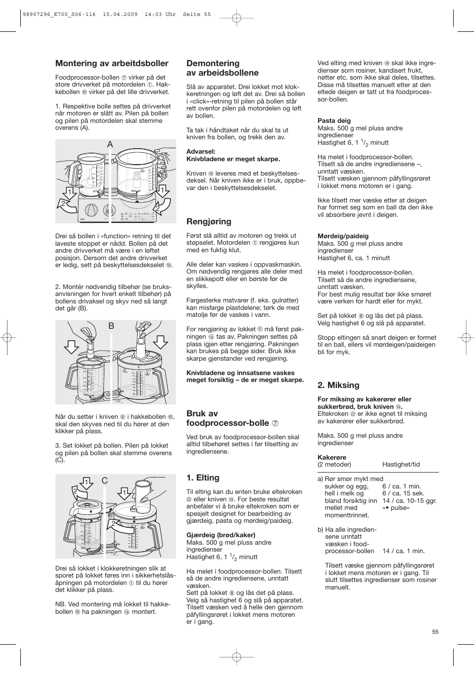 Montering av arbeitdsboller, Cdemontering av arbeidsbollene, Rengjøring | Bruk av foodprocessor-bolle 7, Elting, Miksing | Braun CombiMax 700 Vital User Manual | Page 54 / 113