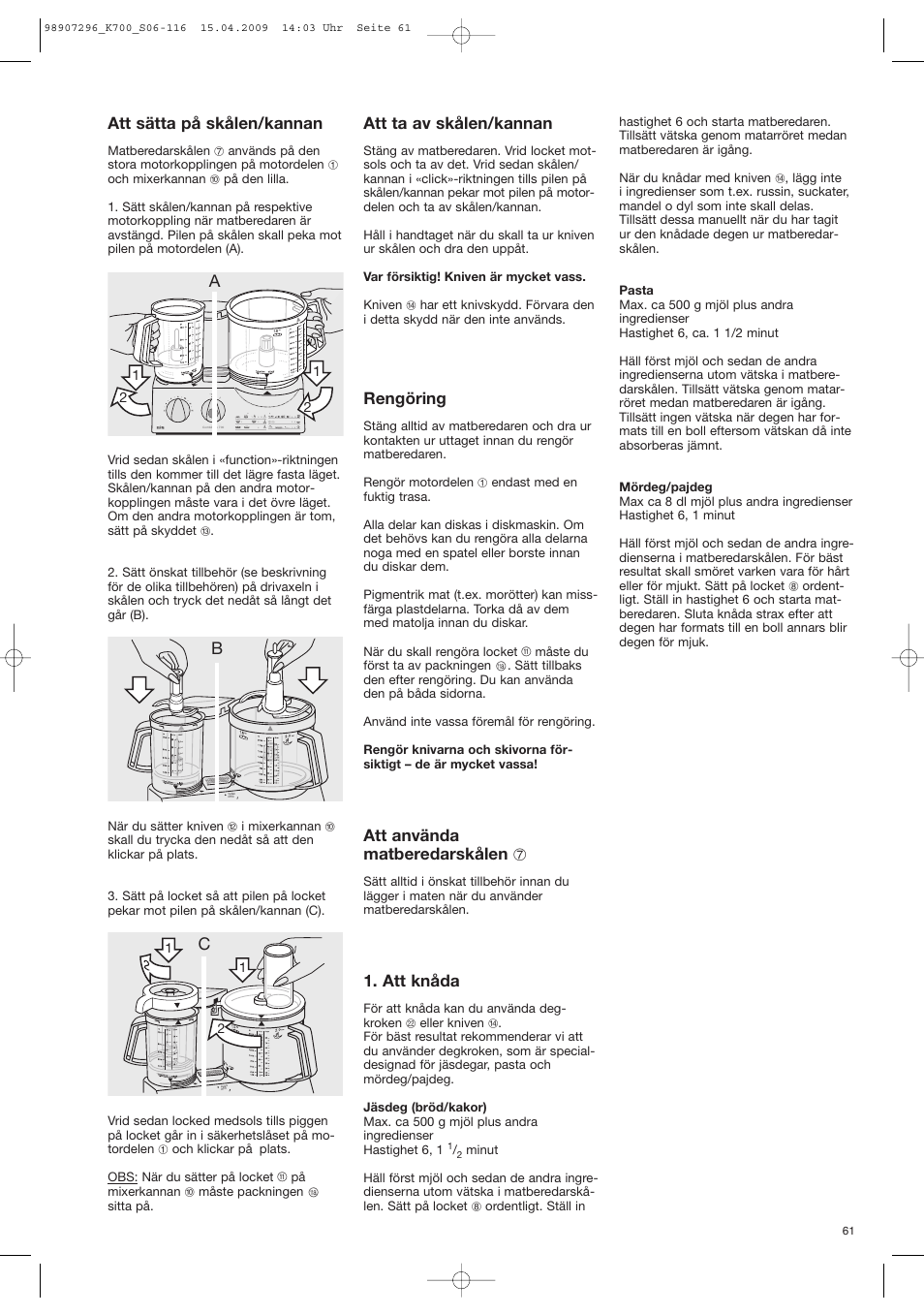 Att sätta på skålen/kannan, Catt ta av skålen/kannan, Rengöring | Att använda matberedarskålen 7, Att knåda | Braun CombiMax 700 Vital User Manual | Page 60 / 113