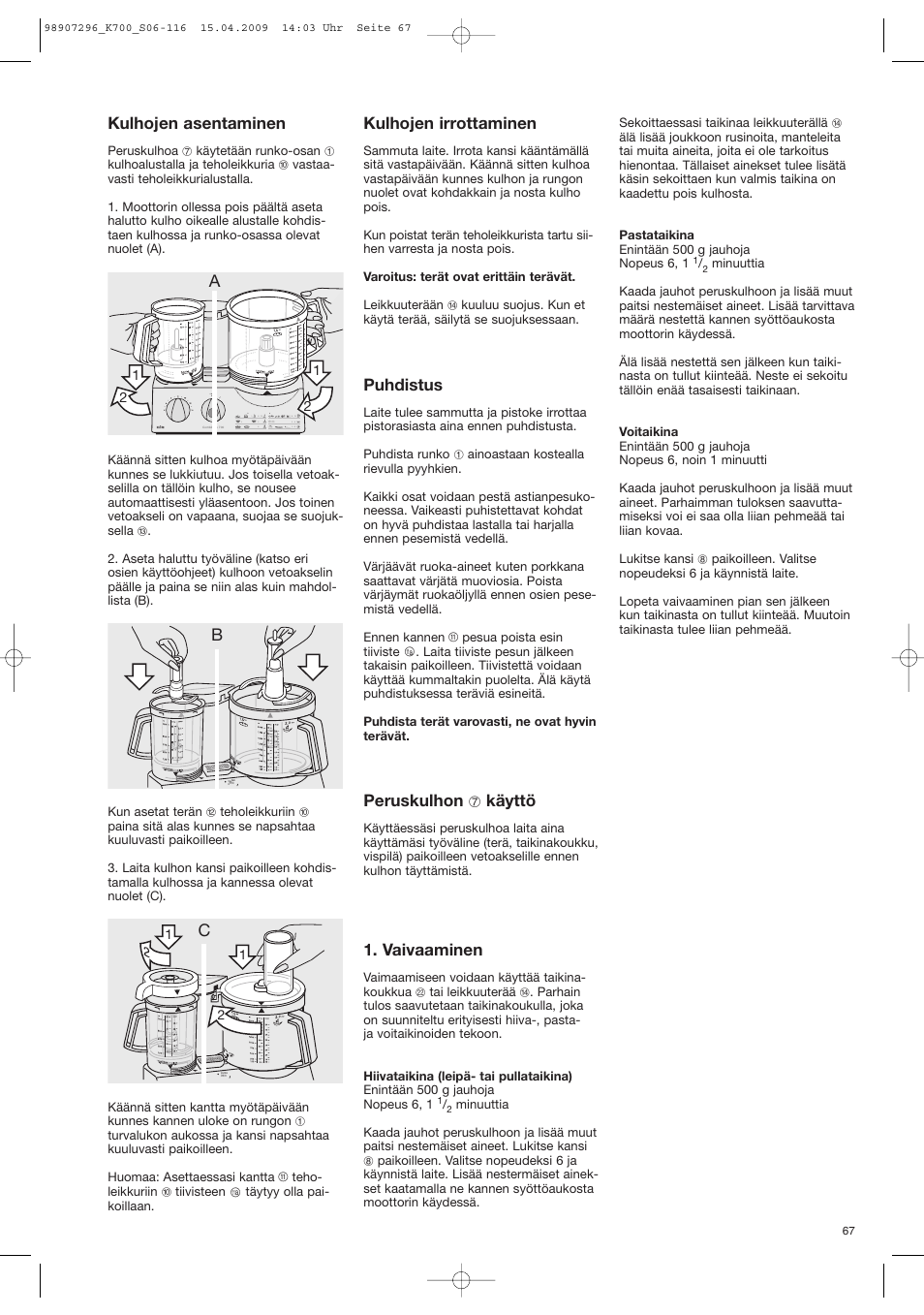 Kulhojen asentaminen, Ckulhojen irrottaminen, Puhdistus | Peruskulhon, Käyttö, Vaivaaminen | Braun CombiMax 700 Vital User Manual | Page 66 / 113