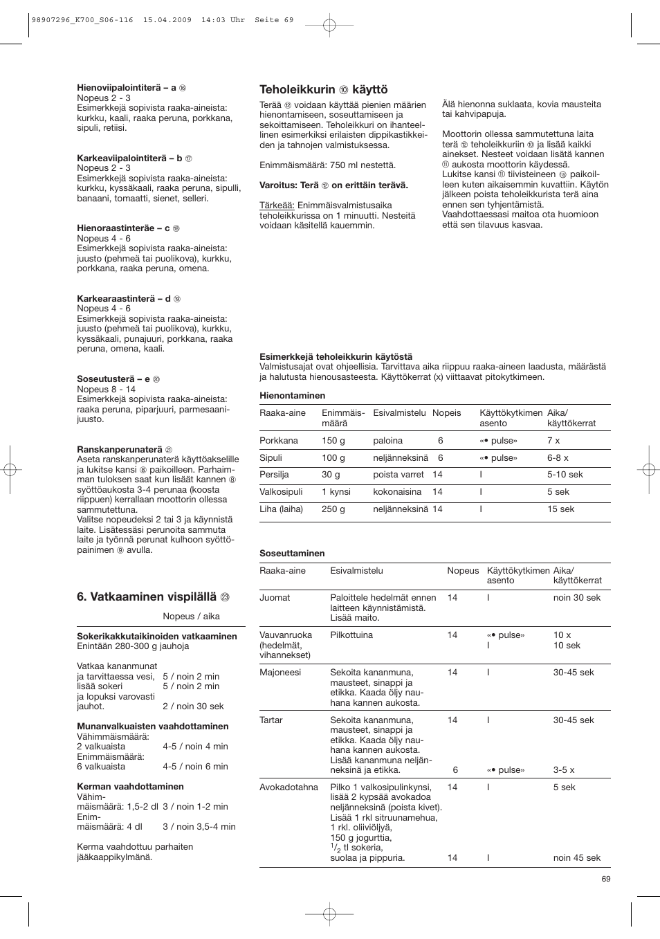 Teholeikkurin j käyttö, Vatkaaminen vispilällä w | Braun CombiMax 700 Vital User Manual | Page 68 / 113