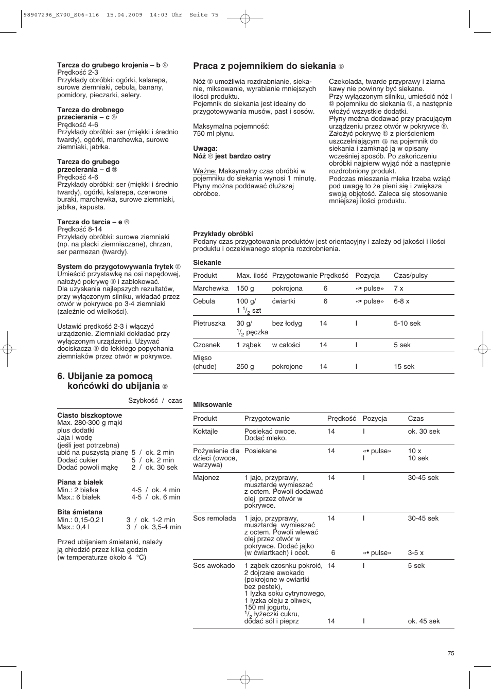 Ubijanie za pomocà koƒcówki do ubijania, Praca z pojemnikiem do siekania | Braun CombiMax 700 Vital User Manual | Page 74 / 113