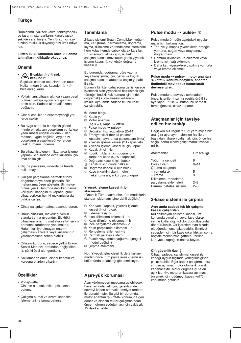 Önemli, Özellikler, Tanımlama | Aµırı-yük koruması, Pulse modu «• pulse» 4, Ataçmanlar için tavsiye edilen hız aralıπı, Kase sistemi ile çırpma, Türkçe | Braun CombiMax 700 Vital User Manual | Page 77 / 113