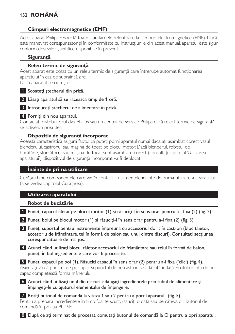 Câmpuri electromagnetice (emf), Siguranţă, Releu termic de siguranţă | Dispozitiv de siguranţă încorporat, Înainte de prima utilizare, Utilizarea aparatului, Robot de bucătărie | Philips HR7766 User Manual | Page 152 / 240
