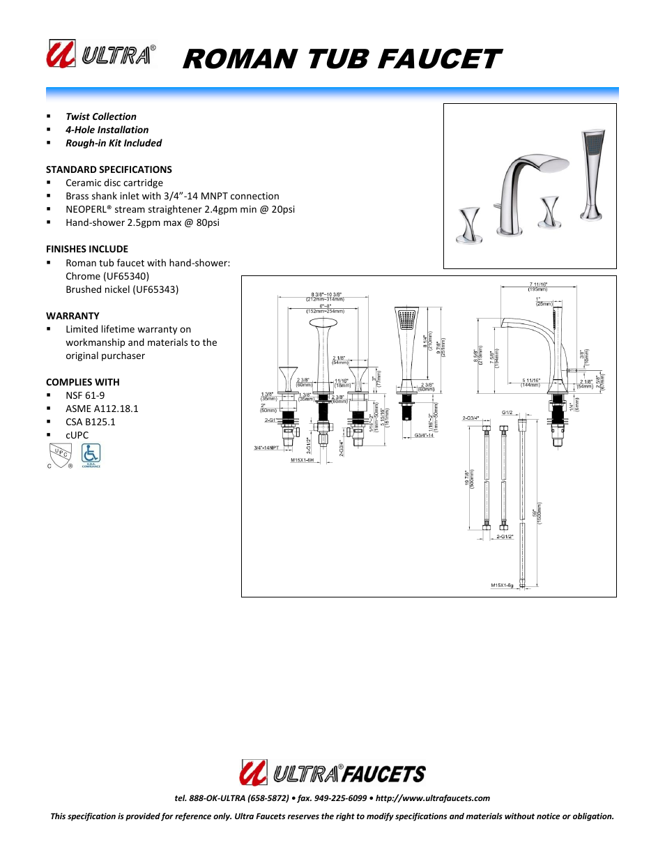 Ultra Faucets "TWIST COLLECTIONTWO-HANDLE ROMAN TUB FAUCET WITH HAND-SHOWER" User Manual | 1 page