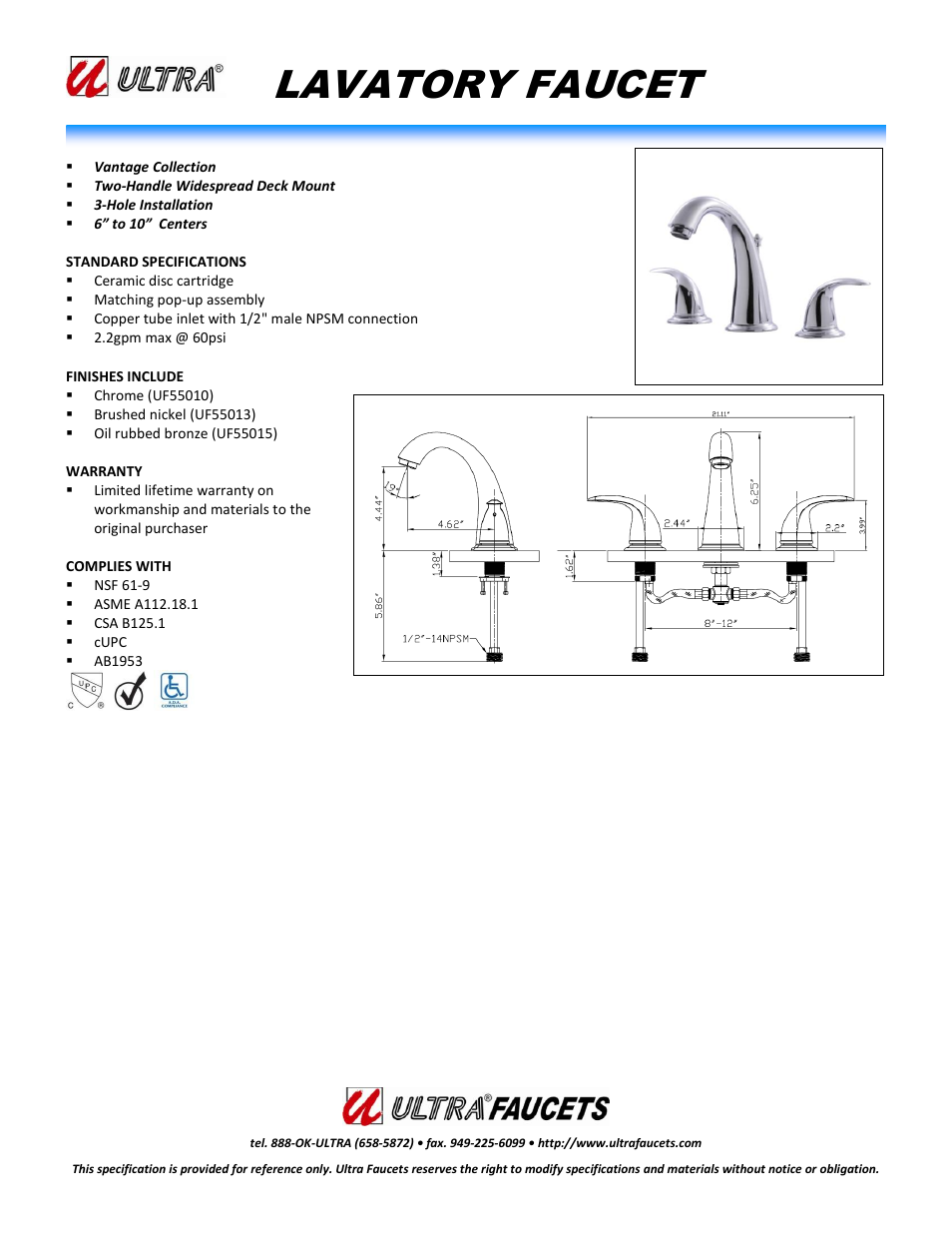 Ultra Faucets "VANTAGE COLLECTIONTWO-HANDLE LAVATORY WIDESPREAD FAUCET" User Manual | 1 page