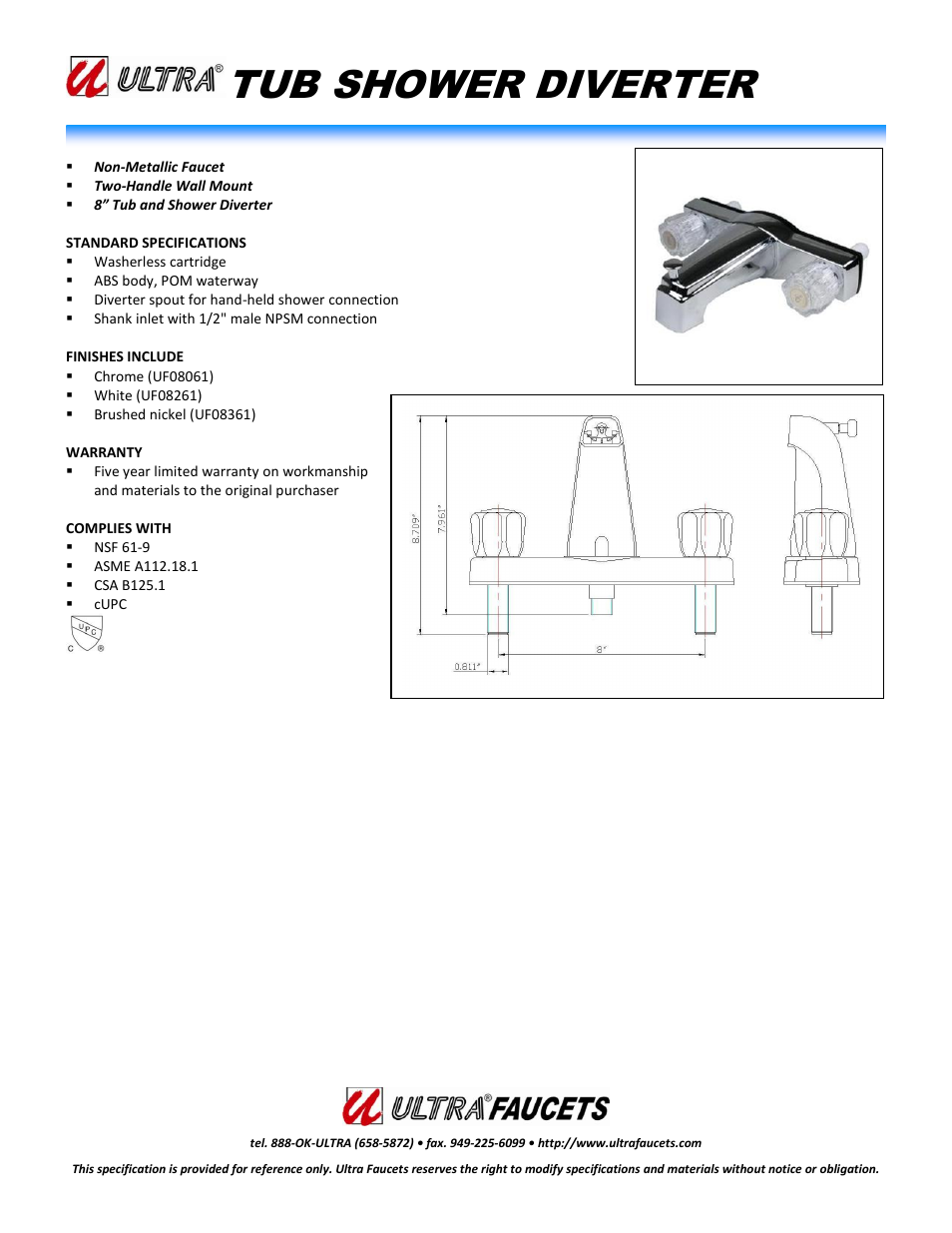 Ultra Faucets TWO-HANDLE 8" TUB AND SHOWER DIVERTER FOR MH User Manual | 1 page