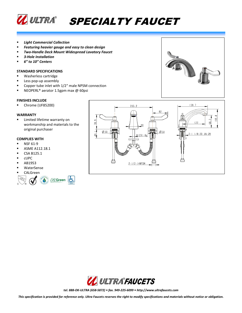 Ultra Faucets "LIGHT COMMERCIAL COLLECTIONTWO-HANDLE LAVATORY WIDESPREAD FAUCET" User Manual | 1 page