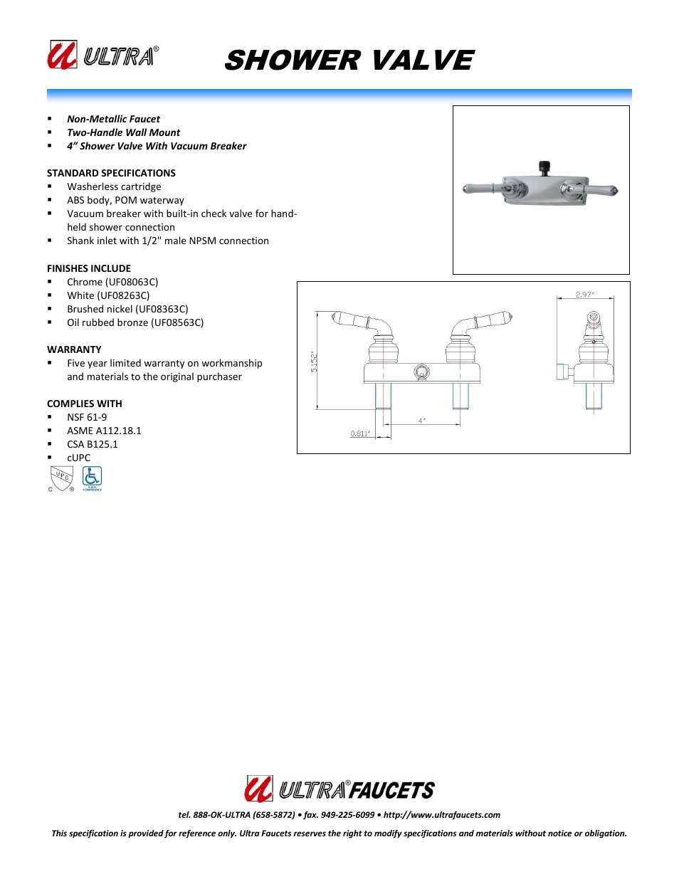 Ultra Faucets TWO-HANDLE 4" SHOWER VALVE WITH VACUUM BREAKER FOR RV User Manual | 1 page