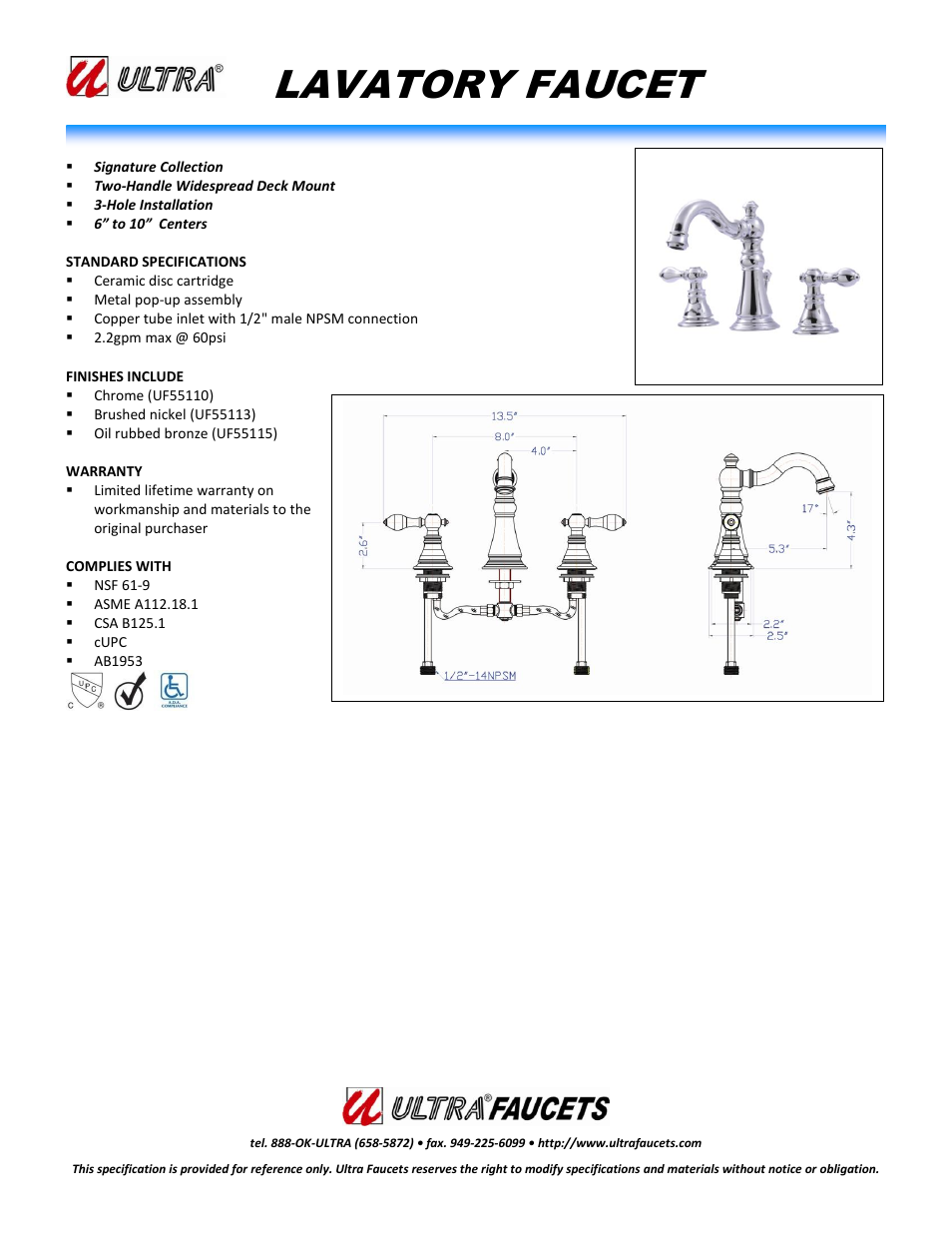 Ultra Faucets "SIGNATURE COLLECTIONTWO-HANDLE WIDESPREAD LAVATORY FAUCET" User Manual | 1 page
