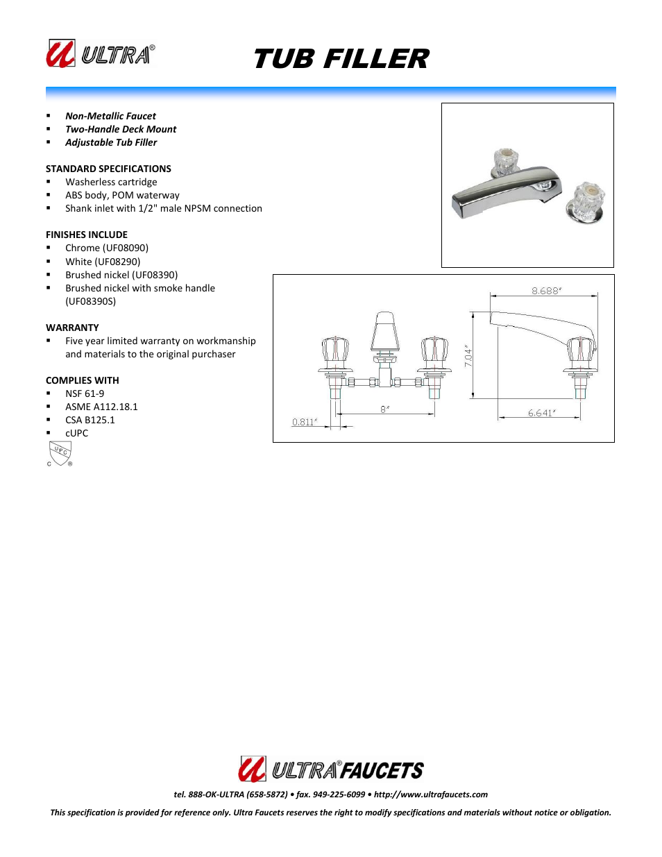 Ultra Faucets TWO-HANDLE WIDESPREAD TUB FILLER User Manual | 1 page