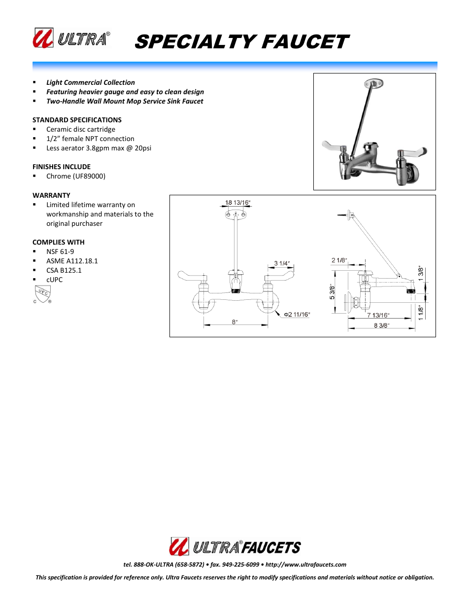 Ultra Faucets "LIGHT COMMERCIAL COLLECTIONTWO-HANDLE MOP FAUCET" User Manual | 1 page