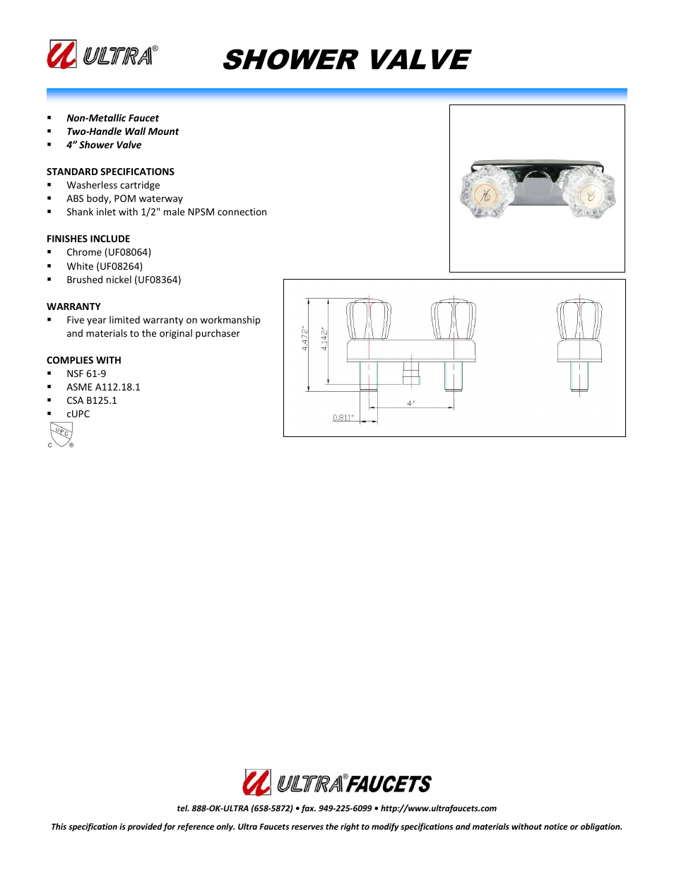 Ultra Faucets TWO-HANDLE 4" SHOWER VALVE FOR MH User Manual | 1 page