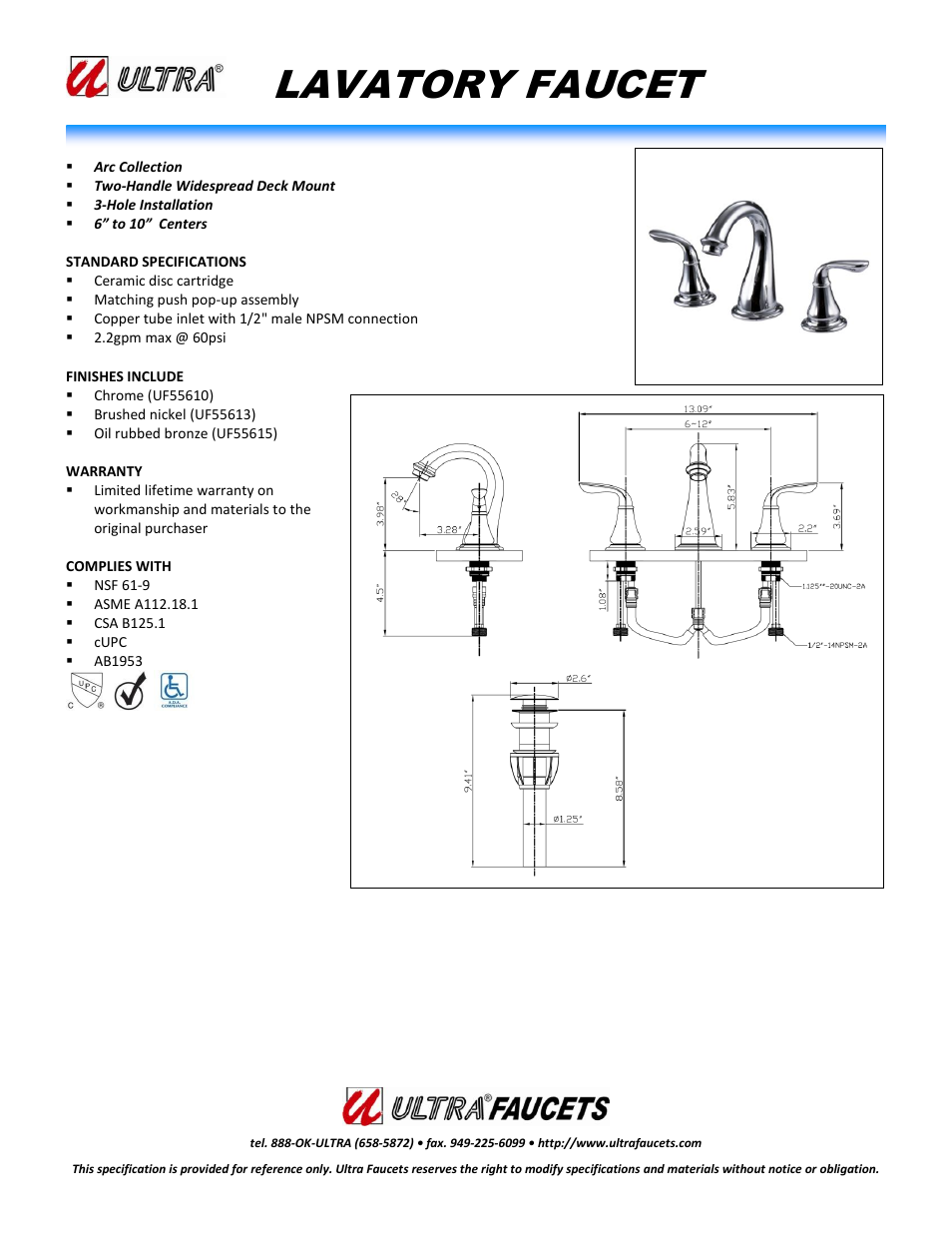 Ultra Faucets "ARC COLLECTIONTWO-HANDLE WIDESPREAD LAVATORY FAUCET" User Manual | 1 page