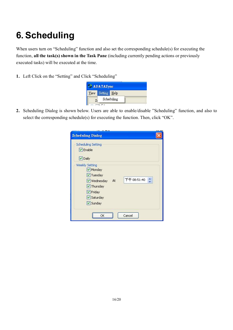 Scheduling | ADATA Elite NHE720 User Manual | Page 16 / 20