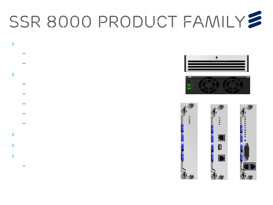 Ssr 8000 product family, Three chassis ranging from 1.6 tbps to 8 tbps, Common components across all chassis type | Highest installation flexibility | QTECH SmartEdge 600 IP PORTFOLIO UPDATE SSR DEEP DIVE User Manual | Page 12 / 35