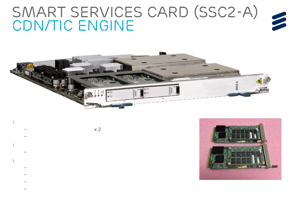 Smart services card (ssc2-a) cdn/tic engine | QTECH SmartEdge 600 IP PORTFOLIO UPDATE SSR DEEP DIVE User Manual | Page 19 / 35