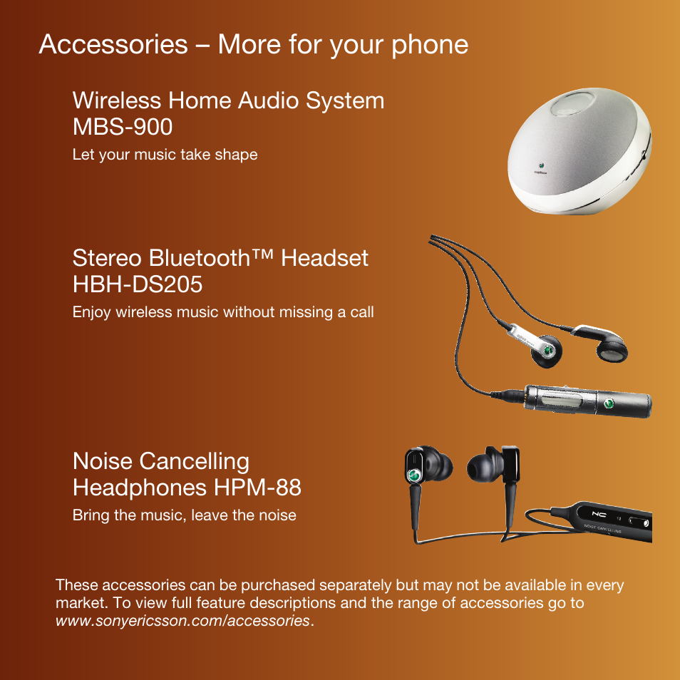 Accessories – more for your phone, Wireless home audio system mbs-900, Stereo bluetooth™ headset hbh-ds205 | Noise cancelling headphones hpm-88 | Sony Ericsson W705 User Manual | Page 2 / 85