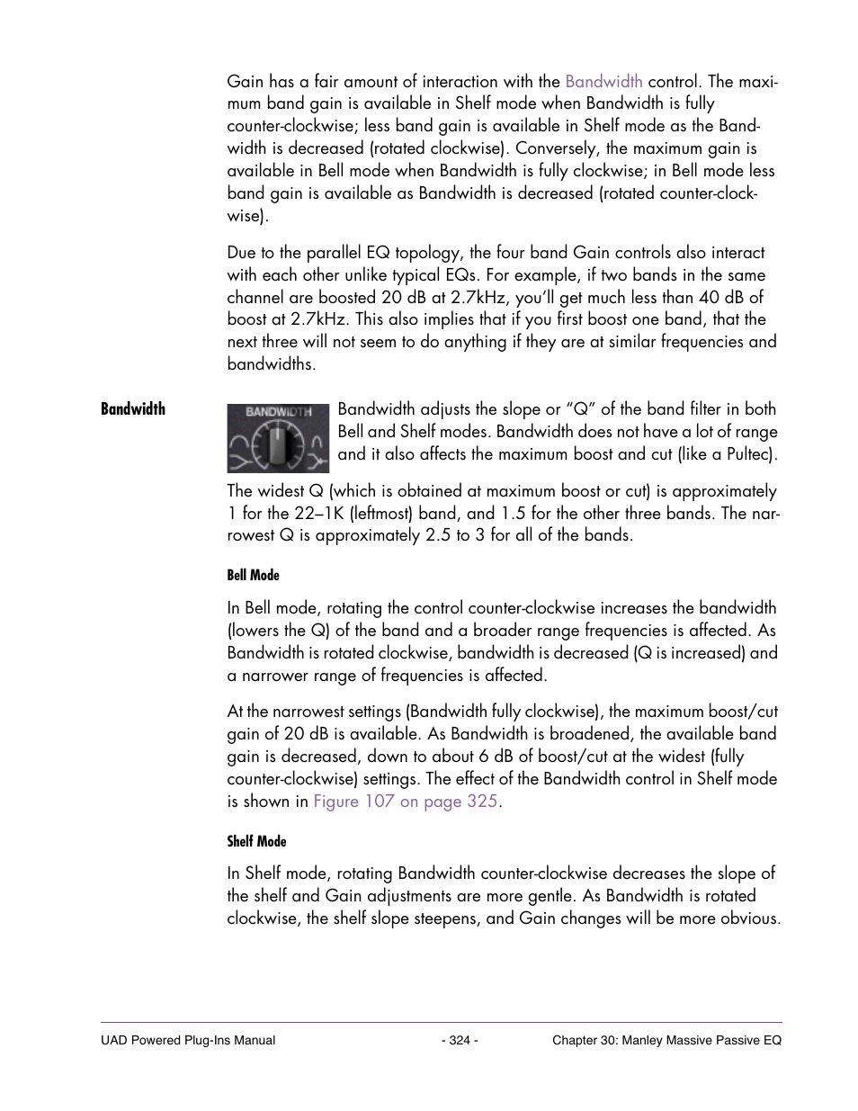 Bandwidth, The bandwidth control, Affects the slope of the band filters | Universal Audio UAD POWERED PLUG-INS ver.6.1 User Manual | Page 324 / 585