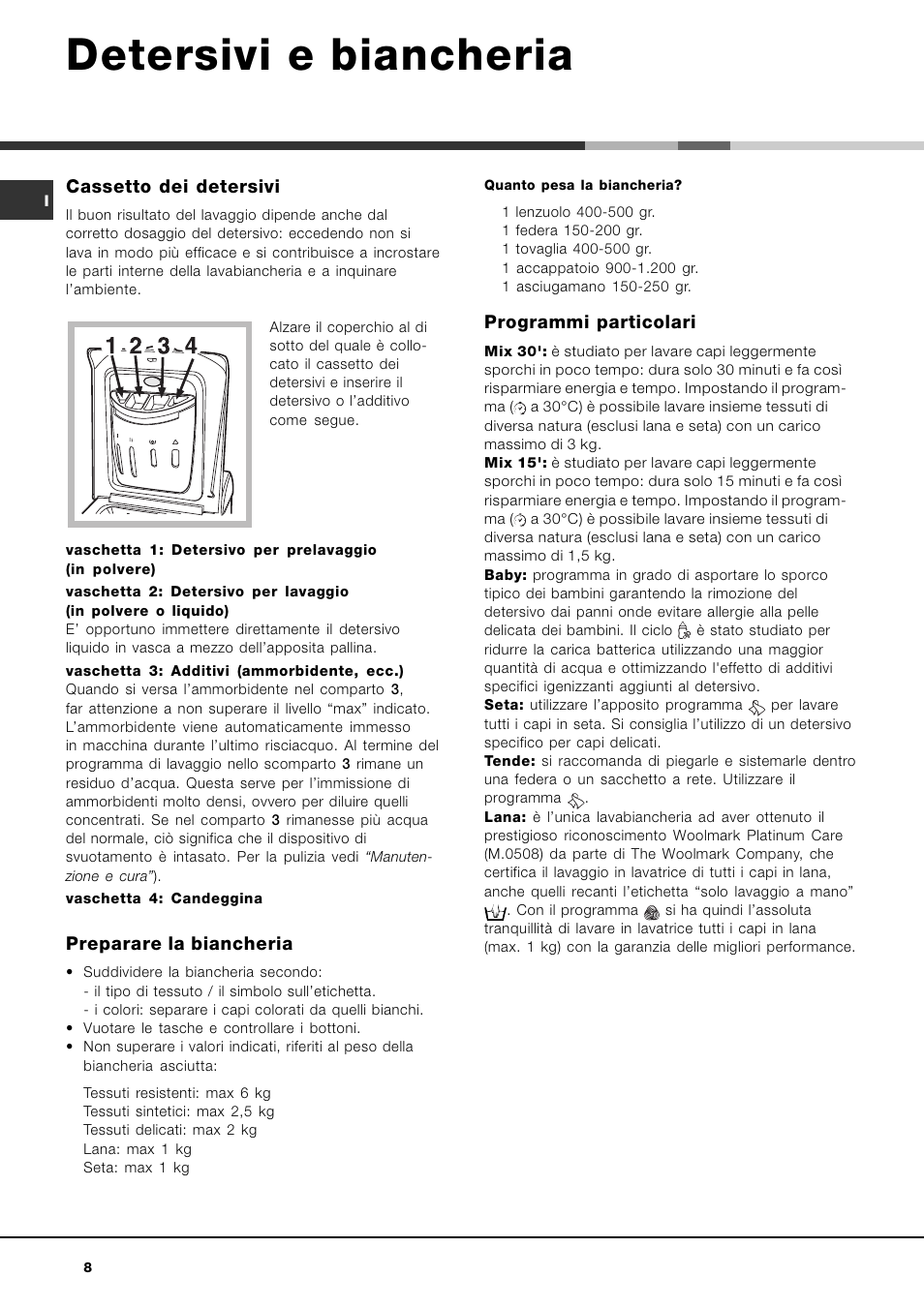 Detersivi e biancheria, Cassetto dei detersivi, Preparare la biancheria | Programmi particolari | Ariston ARTXD 149 User Manual | Page 8 / 84