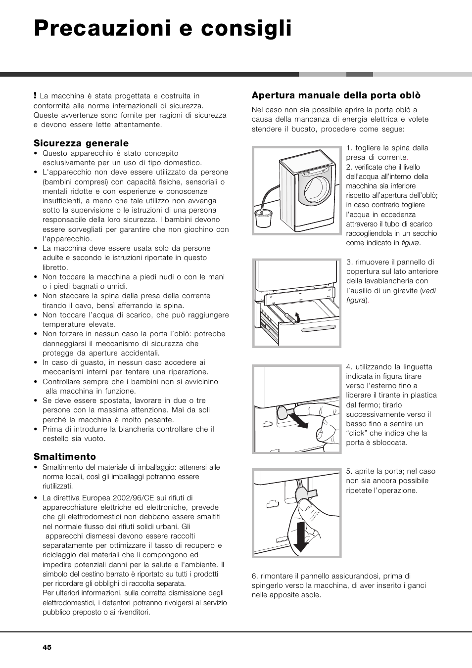 Precauzioni e consigli, Apertura manuale della porta oblò, Sicurezza generale | Smaltimento | Ariston Aqualtis AQ8F 29 U H User Manual | Page 45 / 72