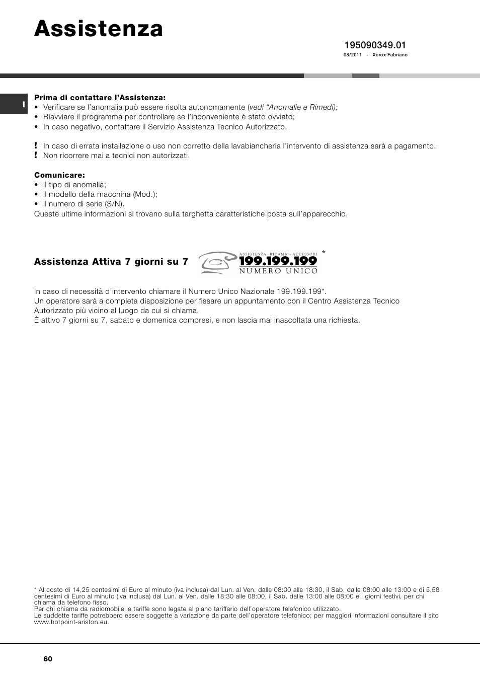 Assistenza, Assistenza attiva 7 giorni su 7 | Ariston Aqualtis AQ7L 092 U User Manual | Page 60 / 60