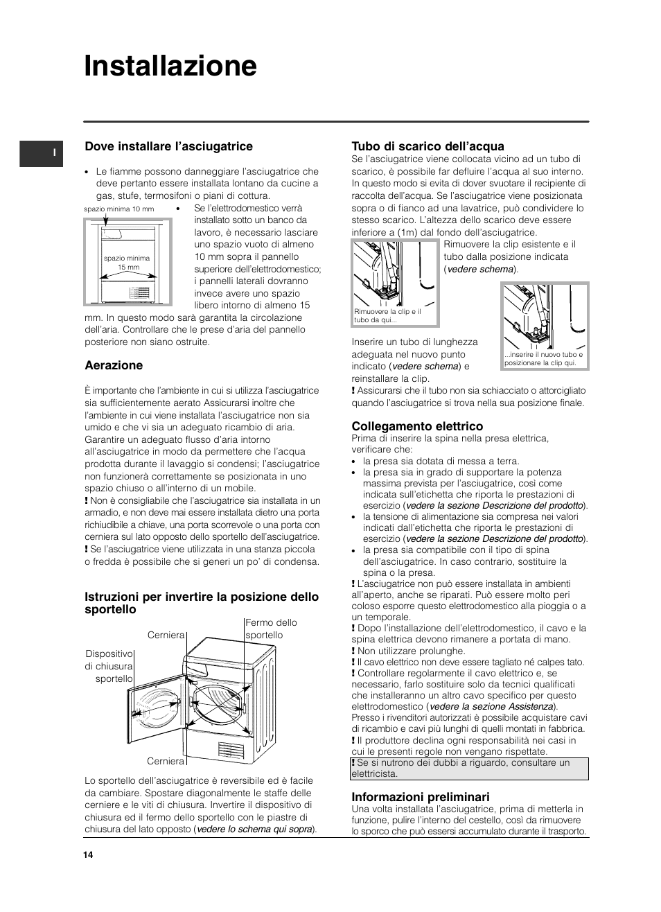 Installazione, Dove installare l’asciugatrice, Aerazione | Tubo di scarico dell’acqua, Collegamento elettrico, Informazioni preliminari | Indesit ISL 70 C User Manual | Page 14 / 96