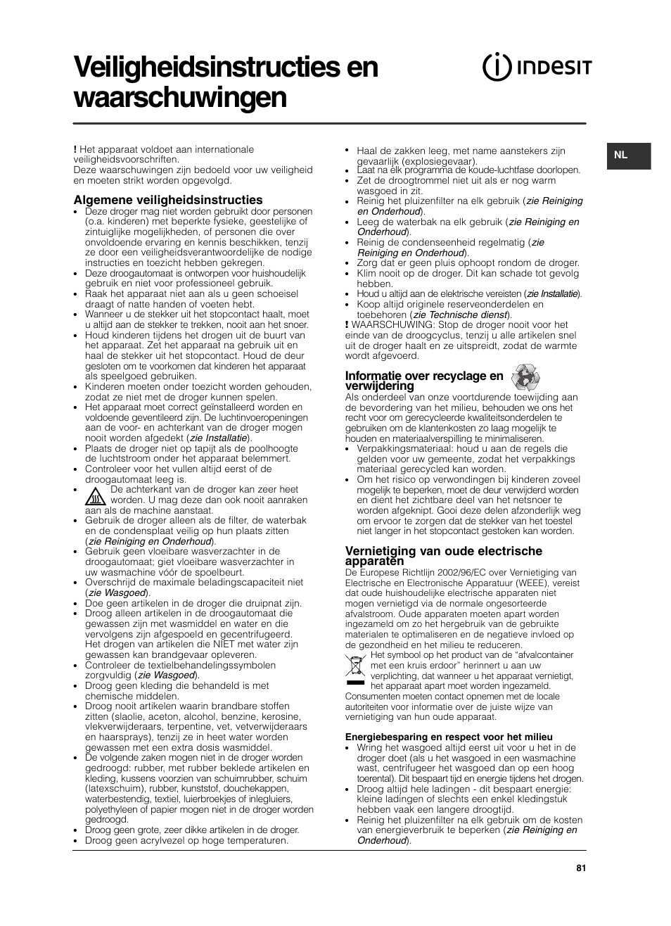 Veiligheidsinstructies en waarschuwingen, Algemene veiligheidsinstructies, Informatie over recyclage en verwijdering | Vernietiging van oude electrische apparaten | Indesit ISL 70 C User Manual | Page 81 / 96