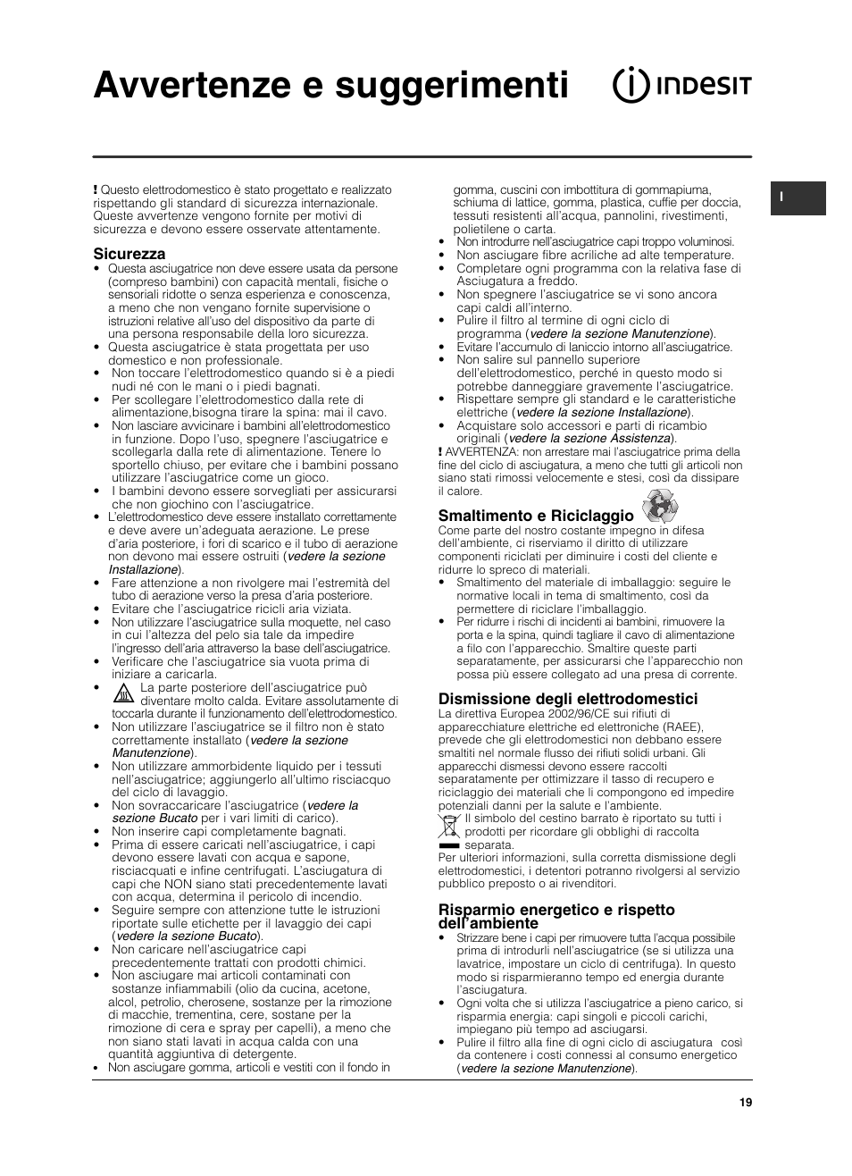 Avvertenze e suggerimenti, Smaltimento e riciclaggio, Dismissione degli elettrodomestici | Risparmio energetico e rispetto dell’ambiente, Sicurezza | Indesit IS 60 V User Manual | Page 19 / 80