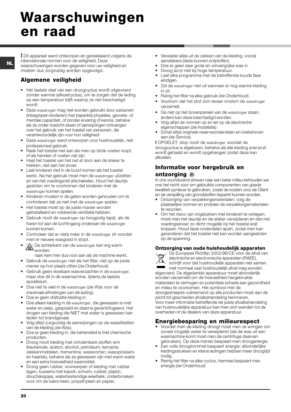 Waarschuwingen en raad, Algemene veiligheid, Informatie voor hergebruik en ontzorging | Energiebesparing en milieurespect | Indesit IDV 75 User Manual | Page 20 / 60