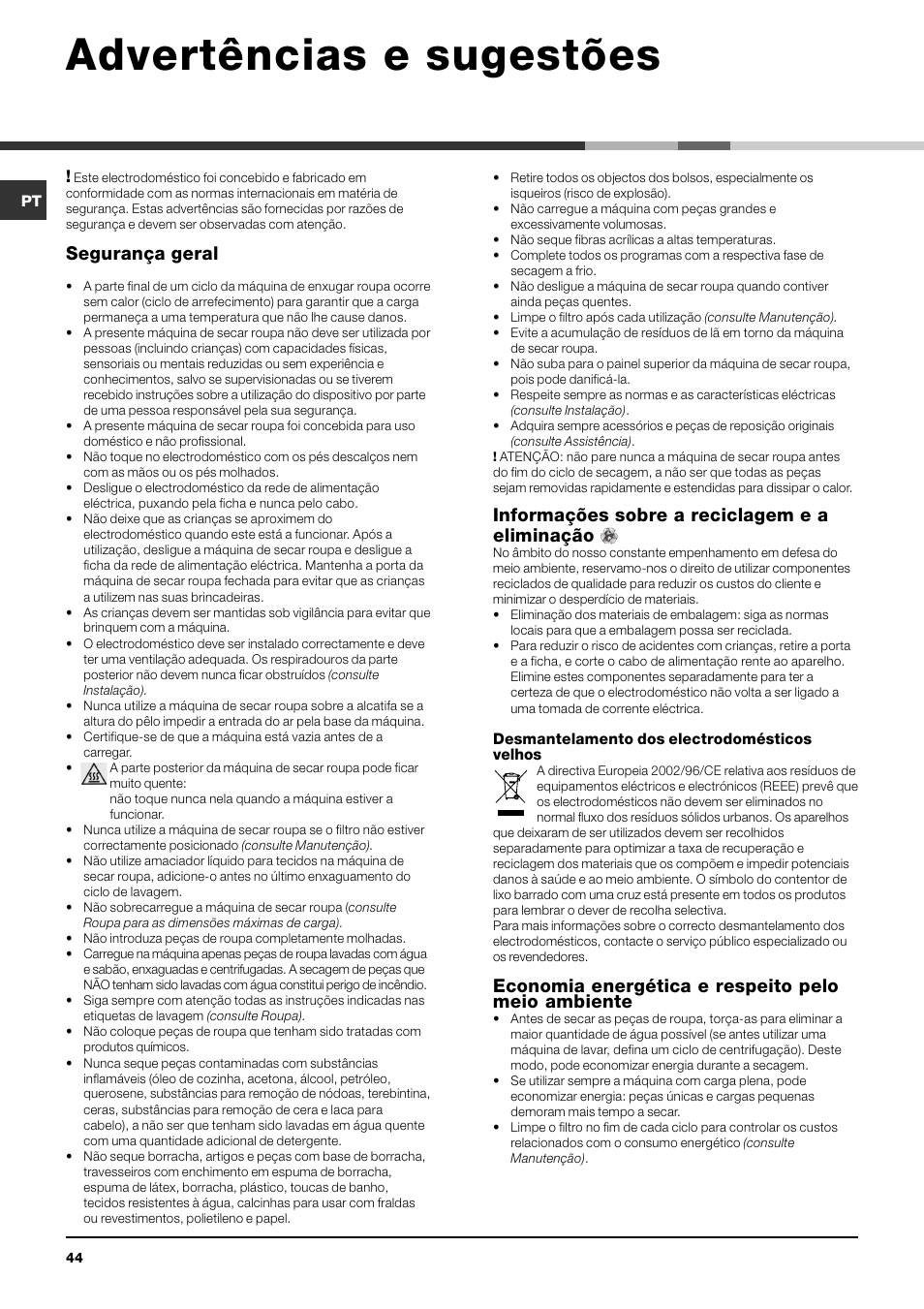 Advertências e sugestões, Segurança geral, Informações sobre a reciclagem e a eliminação | Economia energética e respeito pelo meio ambiente | Indesit IDV 75 User Manual | Page 44 / 60