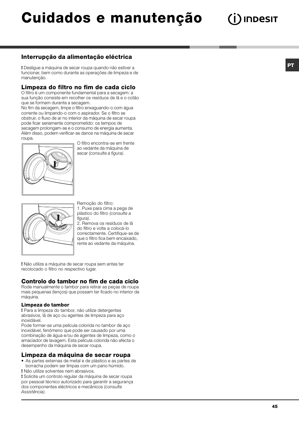 Cuidados e manutenção, Interrupção da alimentação eléctrica, Limpeza do filtro no fim de cada ciclo | Controlo do tambor no fim de cada ciclo, Limpeza da máquina de secar roupa | Indesit IDV 75 User Manual | Page 45 / 60
