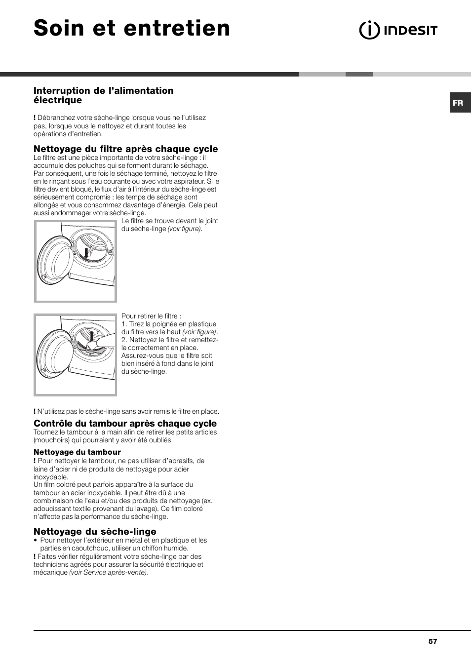 Soin et entretien, Interruption de lalimentation électrique, Nettoyage du filtre après chaque cycle | Contrôle du tambour après chaque cycle, Nettoyage du sèche-linge | Indesit IDV 75 User Manual | Page 57 / 60