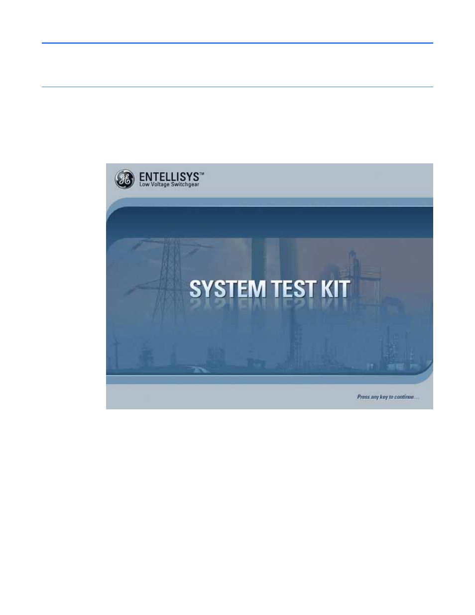 4 getting started, 1 start up | GE Industrial Solutions Entellisys System Test Kit User Manual | Page 12 / 64