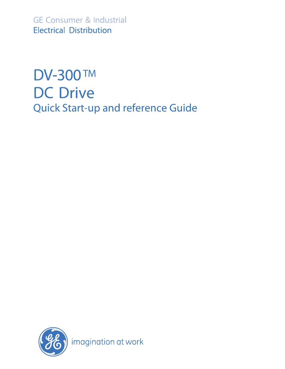 GE Industrial Solutions DV-300 DC Quick Start User Manual | 32 pages