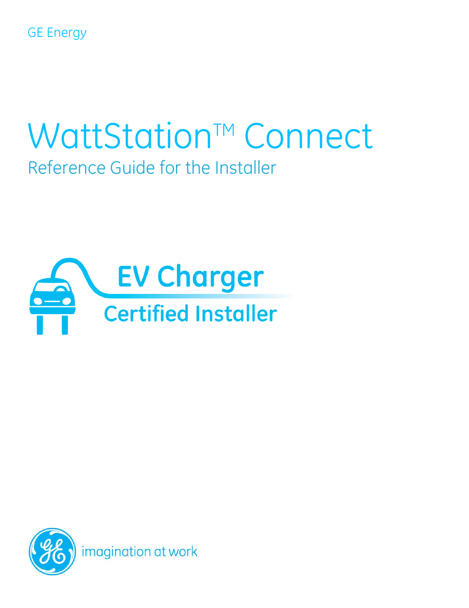 GE Industrial Solutions WattStation Connect Reference Guide for the Install User Manual | 27 pages