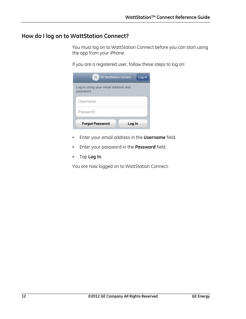 How do i log on to wattstation connect, How do i retrieve my password | GE Industrial Solutions WattStation Connect Reference Guide for the Install User Manual | Page 12 / 27