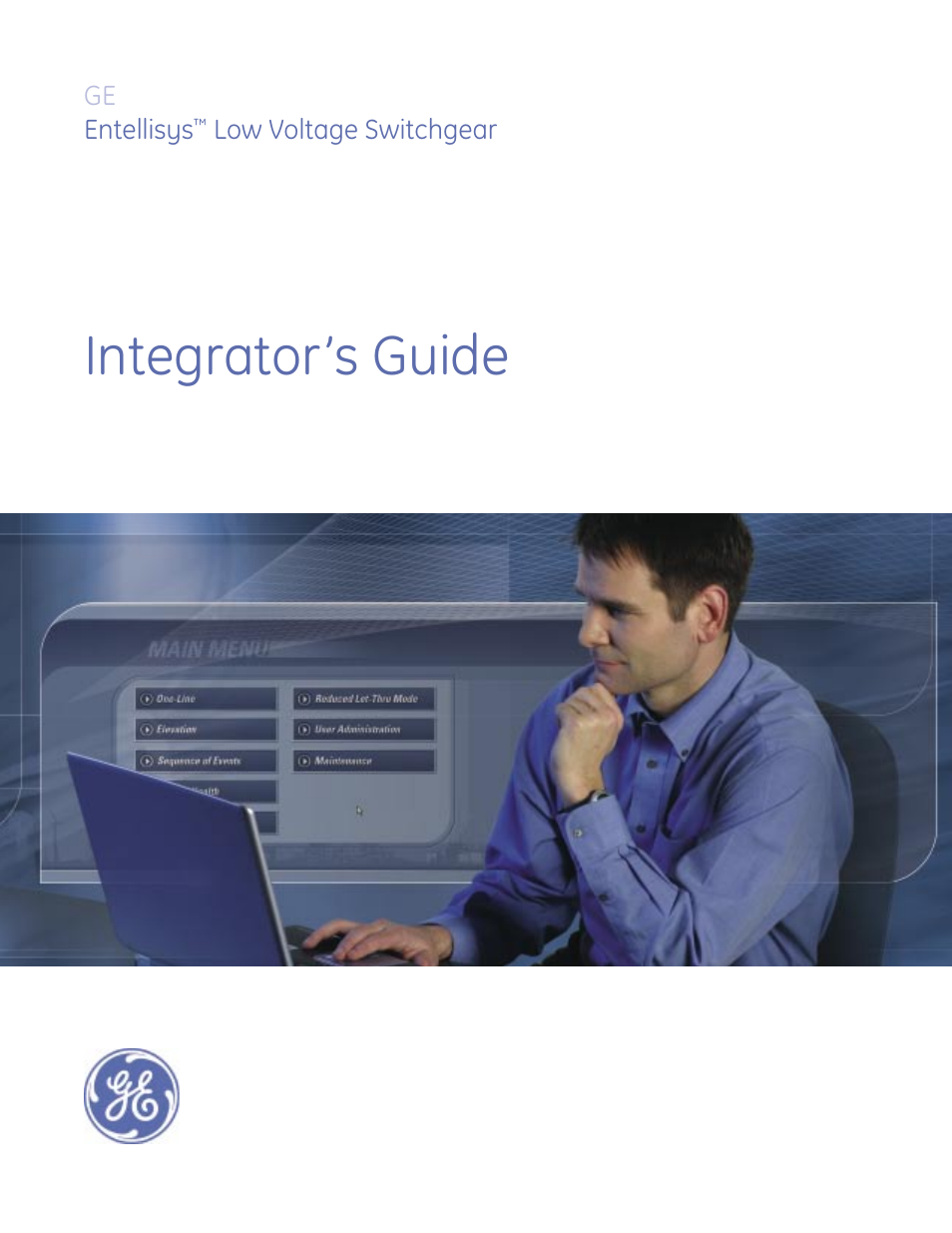 GE Industrial Solutions Entellisys Integrator’s Guide User Manual | 65 pages