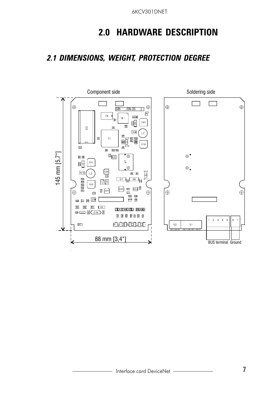 0 hardware description, 1 dimensions, weight, protection degree | GE Industrial Solutions 6KCV301DNET User Manual | Page 7 / 36