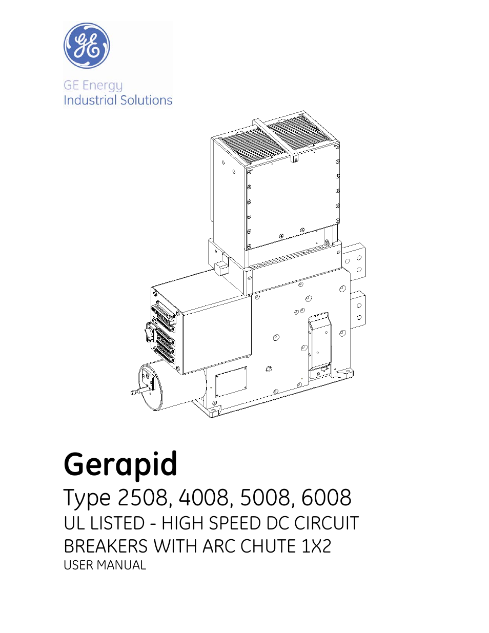 GE Industrial Solutions GERAPID 2508, 4008, 5008, 6008 WITH ARC CHUTE 1X2 User Manual | 60 pages