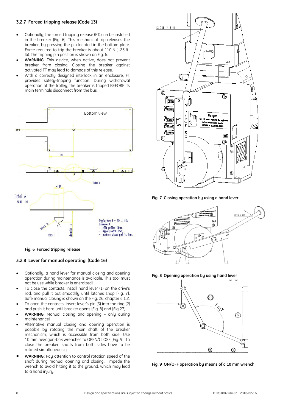 Fig. 6 forced tripping release, 8 lever for manual operating (code 16), Fig. 7 closing operation by using a hand lever | Fig. 8 opening operation by using hand lever, Fig. 9 on/off operation by means of a 10 mm wrench, 7 forced tripping release (code 13) | GE Industrial Solutions GERAPID 8007R, 10007R WITH ARC CHUTES 1X2, 1X3 User Manual | Page 8 / 41