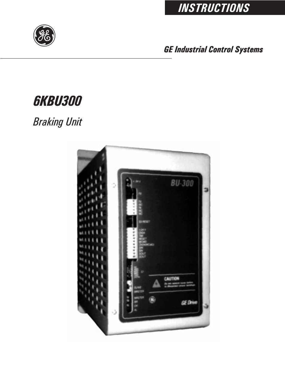 GE Industrial Solutions 6KBU300 Braking Unit User Manual | 32 pages