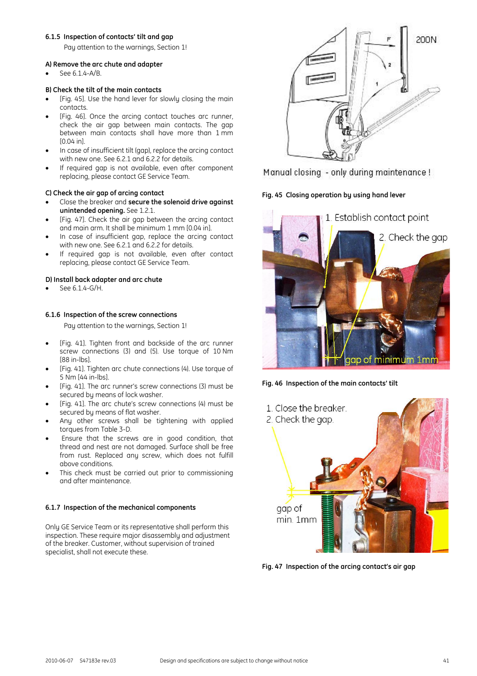 5 inspection of contacts’ tilt and gap, Pay attention to the warnings, section 1, A) remove the arc chute and adapter | B) check the tilt of the main contacts, C) check the air gap of arcing contact, D) install back adapter and arc chute, 6 inspection of the screw connections, 7 inspection of the mechanical components, Fig. 45 closing operation by using hand lever, Fig. 46 inspection of the main contacts’ tilt | GE Industrial Solutions GERAPID 2607, 4207, 6007, 8007 with arc chutes 1X2, 1X4, 2X2, 2X3, 2X4 User Manual | Page 41 / 60