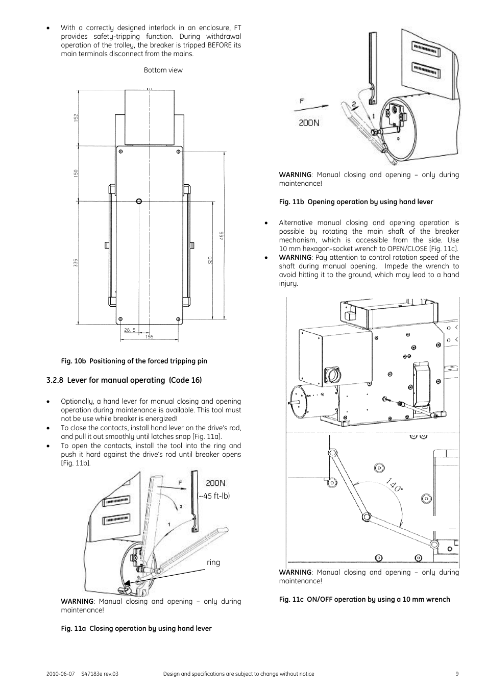 Fig. 10b positioning of the forced tripping pin, 8 lever for manual operating (code 16), Fig. 11a closing operation by using hand lever | Fig. 11b opening operation by using hand lever, Fig. 11c on/off operation by using a 10 mm wrench | GE Industrial Solutions GERAPID 2607, 4207, 6007, 8007 with arc chutes 1X2, 1X4, 2X2, 2X3, 2X4 User Manual | Page 9 / 60