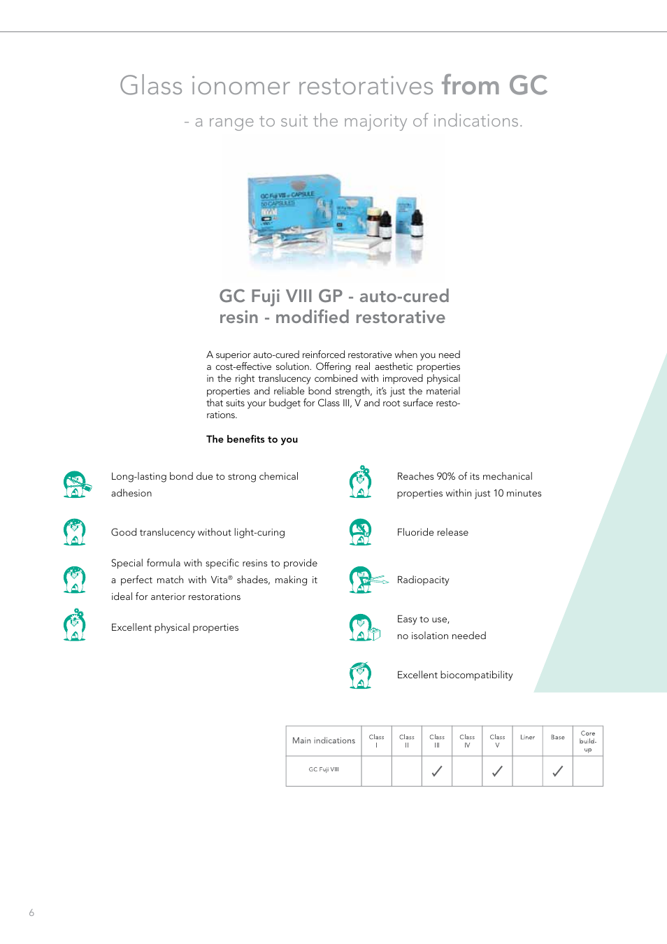 Glass ionomer restoratives from gc, A range to suit the majority of indications | GC EUROPE Fuji VIII GP User Manual | Page 6 / 16