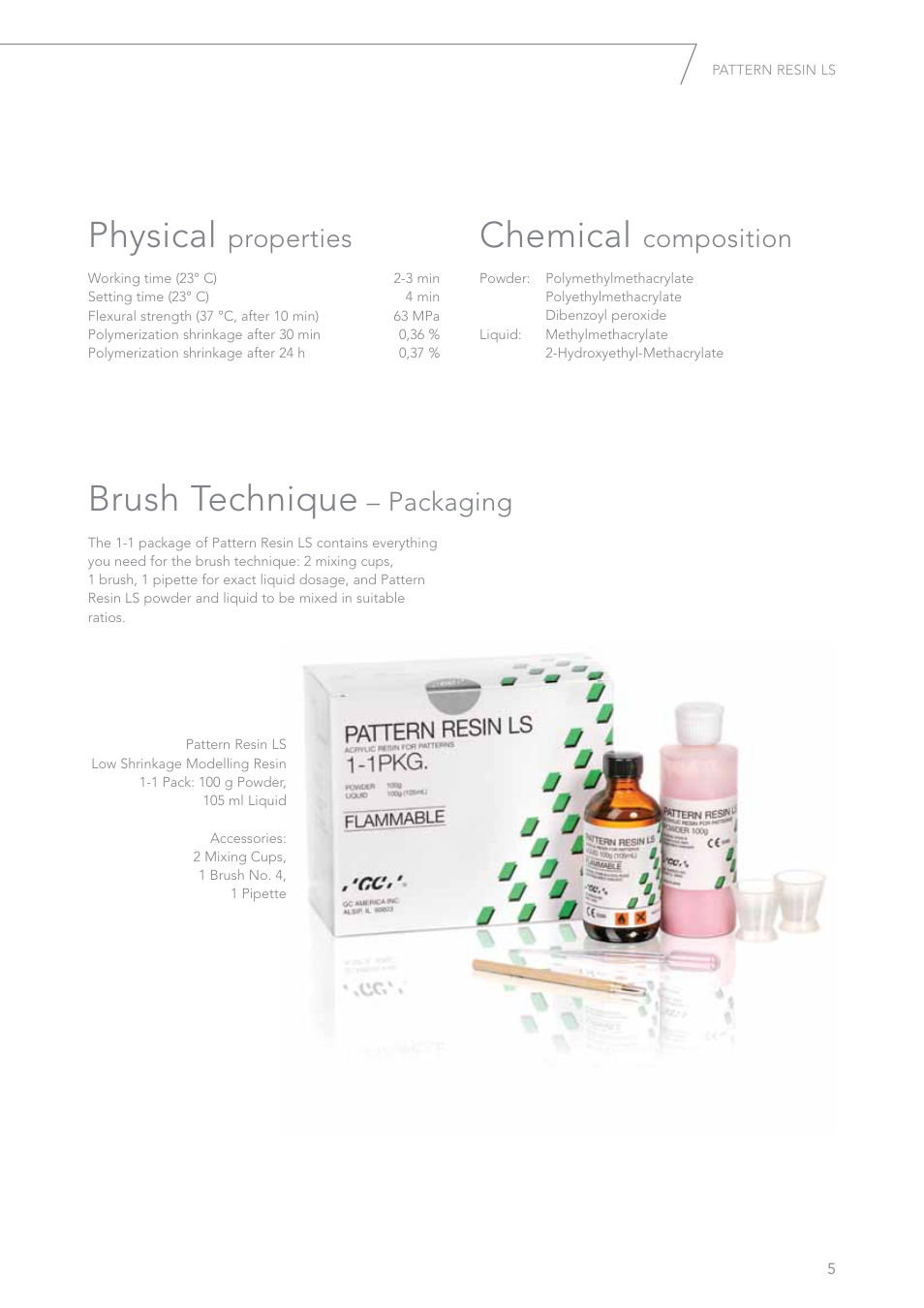 Physical, Brush technique, Chemical | Properties, Packaging, Composition | GC EUROPE Pattern Resin LS User Manual | Page 5 / 12