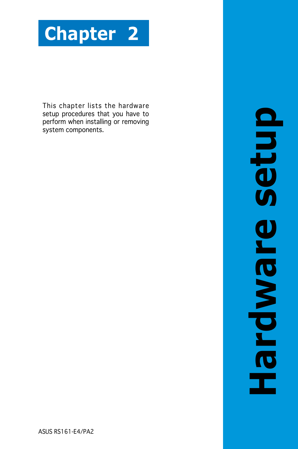 Hardware se tup, Chapter 2 | Asus RS161-E4/PA2 User Manual | Page 17 / 126