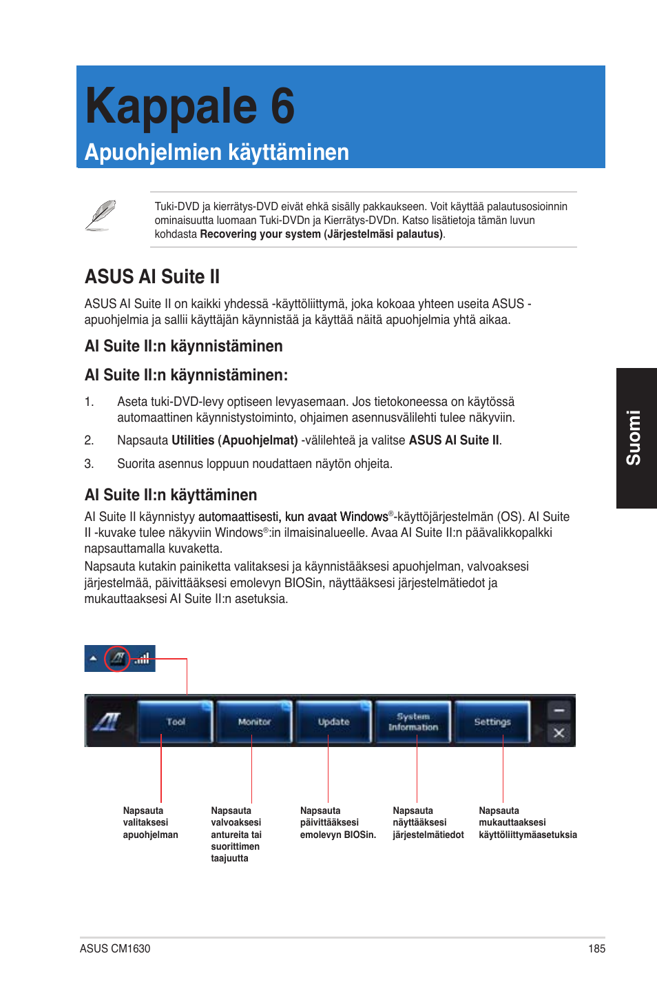 Kappale 6, Apuohjelmien käyttäminen, Asus ai suite ii | Kappale 6: apuohjelmien käyttäminen, Suomi, Ai suite ii:n käyttäminen | Asus CM1630 User Manual | Page 185 / 340