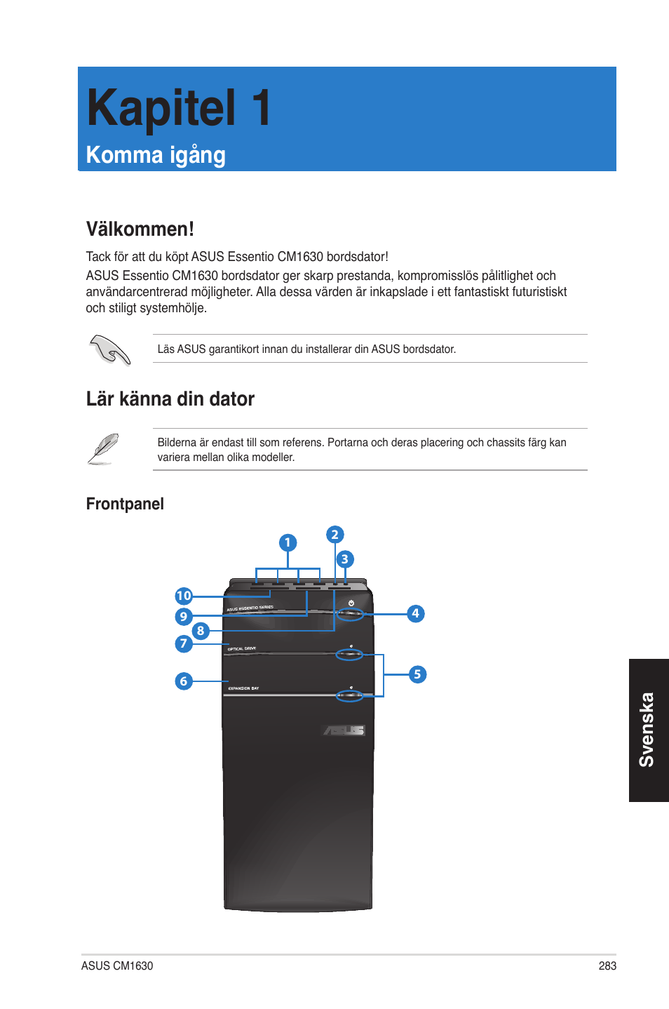 Kapitel 1, Komma igång, Välkommen | Lär känna din dator, Kapitel 1: komma igång, Välkommen! lär känna din dator, Svenska | Asus CM1630 User Manual | Page 283 / 340